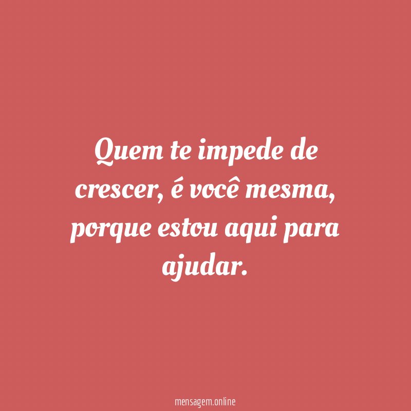 Quem te impede de crescer