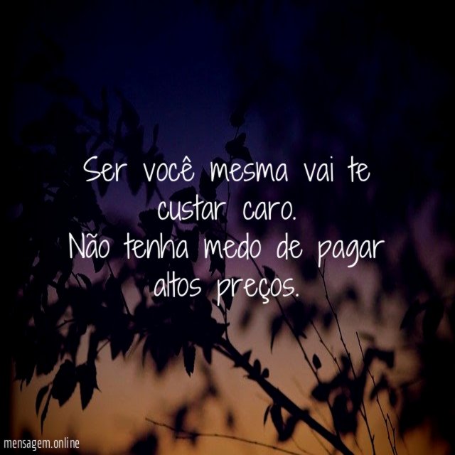Ser você mesma vai te custar caro