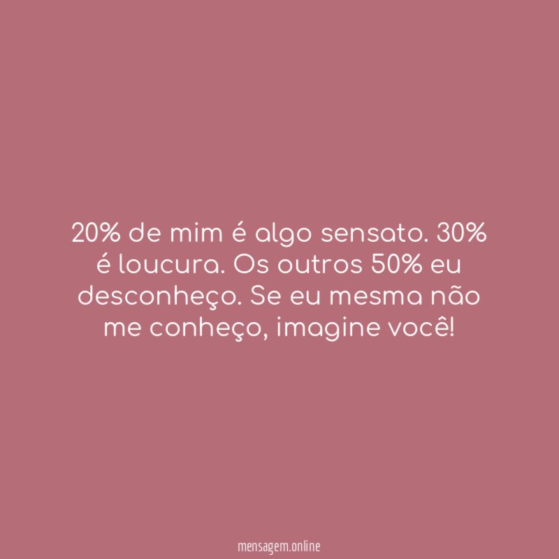 20% de mim é algo sensato