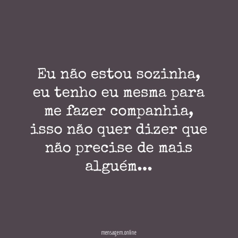 Eu não estou sozinha