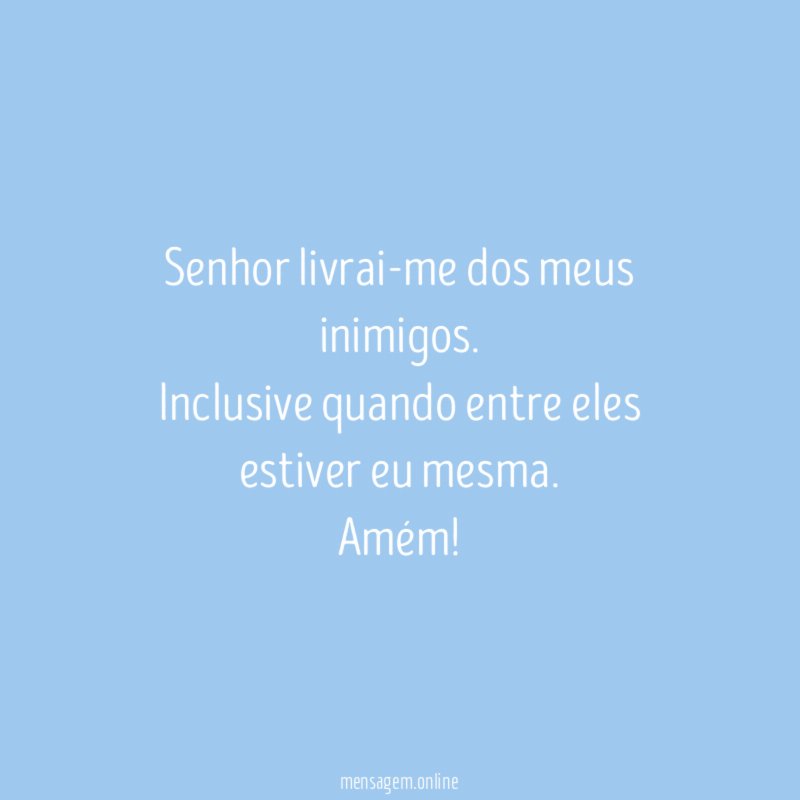 Senhor livrai-me dos meus inimigos