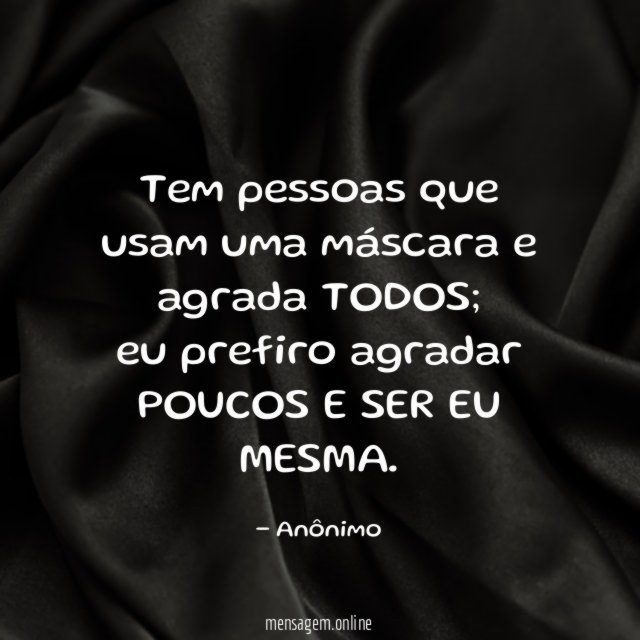 Tem pessoas que usam uma máscara e agrada TODOS